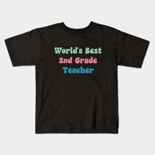World's Best 2nd Grade Teacher Kids T-Shirt